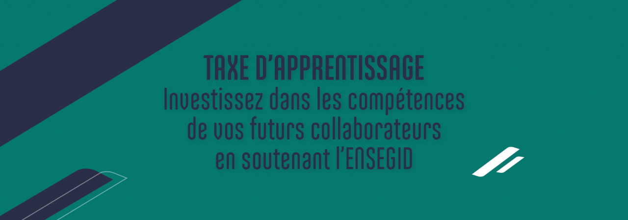 Taxe d'Apprentissage ENSEGID 2025 Taxe d'Apprentissage ENSEGID 2025